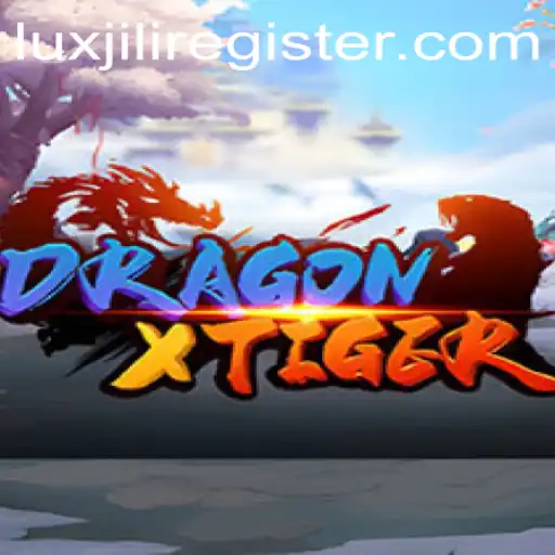 Exploring DragonXTiger: The Thrilling World of Luxjili Register